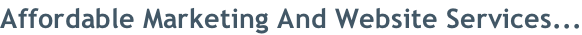 Affordable Marketing And Website Services...